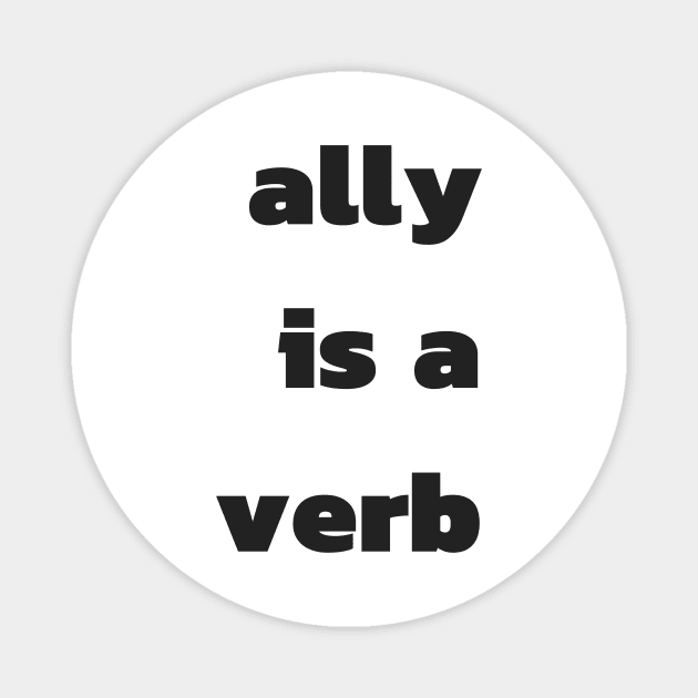 ally is a verb Magnet by pmeekukkuk